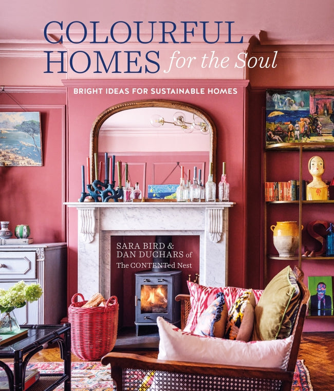Colourful Homes for the Soul by Sara Bird