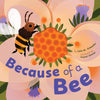 Because of a Bee By Lola M Schaefer