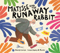 Matisse and the Runaway Rabbit By Iratxe Lopez de Munain
